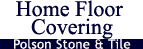 Home Floor Covering & Polson Stone & Tile